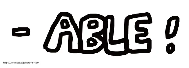 - ABLE !