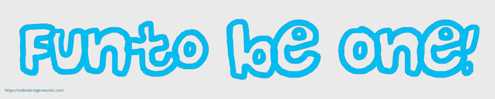 Funto be One!