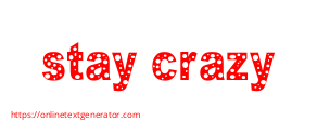 stay crazy