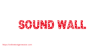 SOUND WALL