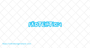 PROTECTION