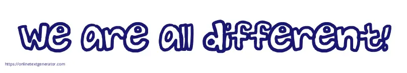 We are all different!