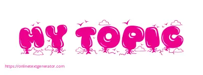 MY TOPIC