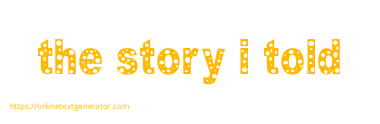 the story i told